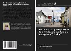 Buchcover von Restauración y adaptación de edificios de madera de los siglos XVIII al XX