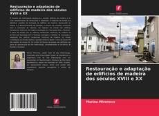 Copertina di Restauração e adaptação de edifícios de madeira dos séculos XVIII e XX