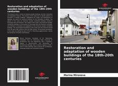 Restoration and adaptation of wooden buildings of the 18th-20th centuries的封面