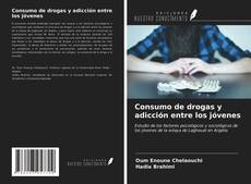 Bookcover of Consumo de drogas y adicción entre los jóvenes