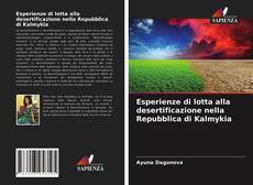 Bookcover of Esperienze di lotta alla desertificazione nella Repubblica di Kalmykia