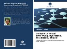 Chinolin-Derivate: Einführung, Hydrazone, Thiadiazole, Thiazol的封面
