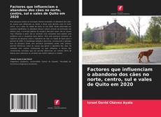 Portada del libro de Factores que influenciam o abandono dos cães no norte, centro, sul e vales de Quito em 2020