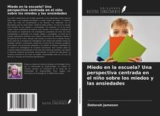 Bookcover of Miedo en la escuela? Una perspectiva centrada en el niño sobre los miedos y las ansiedades