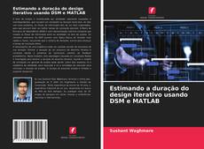 Capa do livro de Estimando a duração do design iterativo usando DSM e MATLAB 