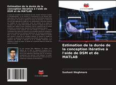Bookcover of Estimation de la durée de la conception itérative à l'aide de DSM et de MATLAB