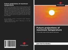 Portada del libro de Future projections of maximum temperature