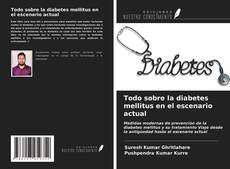 Buchcover von Todo sobre la diabetes mellitus en el escenario actual