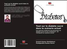 Copertina di Tout sur le diabète sucré dans le scénario actuel