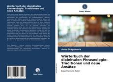 Portada del libro de Wörterbuch der dialektalen Phraseologie: Traditionen und neue Ansätze