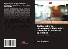 Buchcover von Dictionnaire de phraséologie dialectale : traditions et nouvelles approches