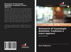 Dizionario di fraseologia dialettale: tradizioni e nuovi approcci kitap kapağı