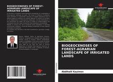 Bookcover of BIOGEOCENOSES OF FOREST-AGRARIAN LANDSCAPE OF IRRIGATED LANDS
