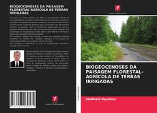 Bookcover of BIOGEOCENOSES DA PAISAGEM FLORESTAL-AGRíCOLA DE TERRAS IRRIGADAS