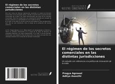 Bookcover of El régimen de los secretos comerciales en las distintas jurisdicciones