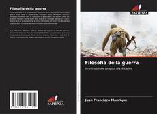 Bookcover of Filosofia della guerra