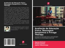 Couverture de Avaliação da Educação Física, Massagem Desportiva e Frirage Therapy