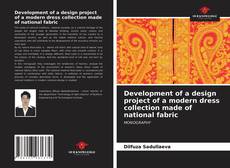 Portada del libro de Development of a design project of a modern dress collection made of national fabric