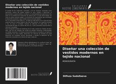 Portada del libro de Diseñar una colección de vestidos modernos en tejido nacional