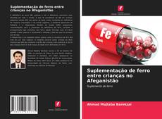 Couverture de Suplementação de ferro entre crianças no Afeganistão