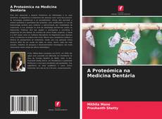 Copertina di A Proteómica na Medicina Dentária