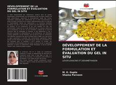 Borítókép a  DÉVELOPPEMENT DE LA FORMULATION ET ÉVALUATION DU GEL IN SITU - hoz