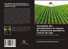 Capa do livro de Variabilité des précipitations et risques de sécheresse pendant la culture du soja 