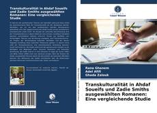 Buchcover von Transkulturalität in Ahdaf Soueifs und Zadie Smiths ausgewählten Romanen: Eine vergleichende Studie