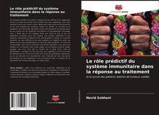 Copertina di Le rôle prédictif du système immunitaire dans la réponse au traitement