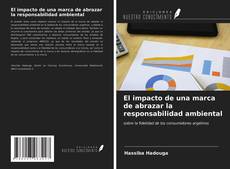 Buchcover von El impacto de una marca de abrazar la responsabilidad ambiental