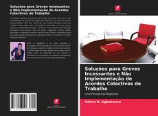 Capa do livro de Soluções para Greves Incessantes e Não Implementação de Acordos Colectivos de Trabalho 