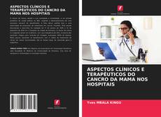 Copertina di ASPECTOS CLÍNICOS E TERAPÊUTICOS DO CANCRO DA MAMA NOS HOSPITAIS