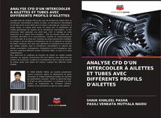 Buchcover von ANALYSE CFD D'UN INTERCOOLER À AILETTES ET TUBES AVEC DIFFÉRENTS PROFILS D'AILETTES