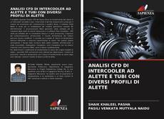 Bookcover of ANALISI CFD DI INTERCOOLER AD ALETTE E TUBI CON DIVERSI PROFILI DI ALETTE