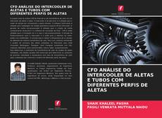 Buchcover von CFD ANÁLISE DO INTERCOOLER DE ALETAS E TUBOS COM DIFERENTES PERFIS DE ALETAS