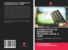 Buchcover von A EXPECTATIVA DE AUDIÊNCIA NA TELEVISÃO LOCAL A CABO