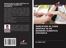 MARCATORI DI CARIE DENTALE IN UN BAMBINO DIABETICO GIOVANILE kitap kapağı