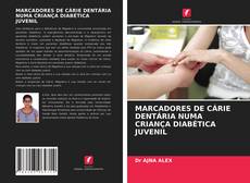 Buchcover von MARCADORES DE CÁRIE DENTÁRIA NUMA CRIANÇA DIABÉTICA JUVENIL