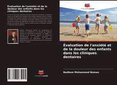 Couverture de Évaluation de l'anxiété et de la douleur des enfants dans les cliniques dentaires