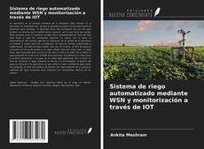 Bookcover of Sistema de riego automatizado mediante WSN y monitorización a través de IOT