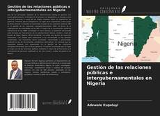 Bookcover of Gestión de las relaciones públicas e intergubernamentales en Nigeria