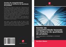 Copertina di Gestão da competitividade baseada na melhoria da qualidade do produto