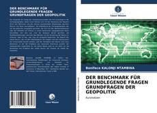 Capa do livro de DER BENCHMARK FÜR GRUNDLEGENDE FRAGEN GRUNDFRAGEN DER GEOPOLITIK 