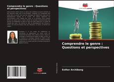 Copertina di Comprendre le genre : Questions et perspectives