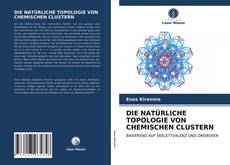 DIE NATÜRLICHE TOPOLOGIE VON CHEMISCHEN CLUSTERN kitap kapağı