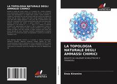 Couverture de LA TOPOLOGIA NATURALE DEGLI AMMASSI CHIMICI