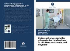 Borítókép a  Untersuchung spezieller pflegerischer Maßnahmen in der Haut Anatomie und Physiolo - hoz