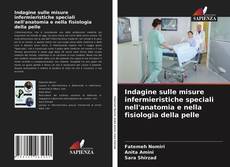 Couverture de Indagine sulle misure infermieristiche speciali nell'anatomia e nella fisiologia della pelle