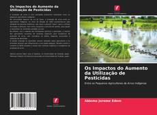 Capa do livro de Os Impactos do Aumento da Utilização de Pesticidas 