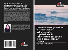 Bookcover of L'effetto della gabbia di allevamento del salmone sulla popolazione di fitoplancton nel bacino meridionale del Mar Caspio